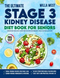 The Ultimate STAGE 3 KIDNEY DISEASE Diet Book for Seniors