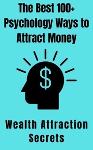  Willam Smith et  Mohamed Fairoos - The Best 100+ Psychology Ways to Attract Money.