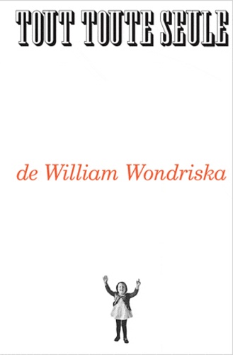 Willam Wondriska - Tout toute seule.