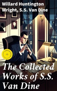 The Collected Works of S.S. Van Dine