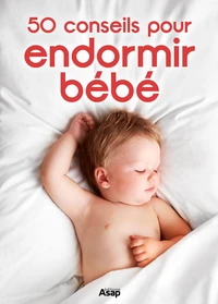 50 conseils pour endormir Bébé