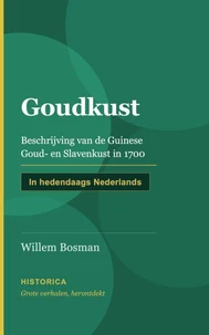 Goudkust,beschrijving van de Guinese goud-, tand- en slavenkust in 1700