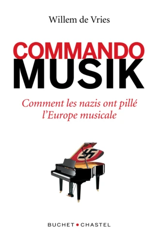 Couverture de Commando Musik : comment les nazis ont spolié l'Europe musicale
