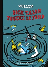  Willem - Dick Talon touche le fond - Histoires parues dans Charlie Hebdo.