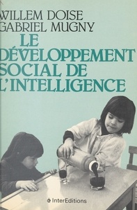Willem Doise et Gabriel Mugny - Le développement social de l'intelligence.