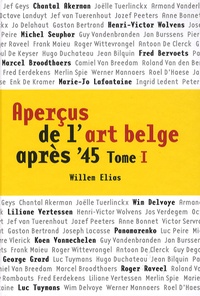 Willem Elias - Aperçus de l'art belge après '45 - Tome 1.