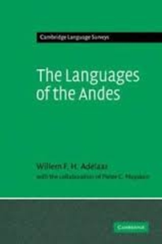 Willem F. H. Adelaar et Pieter C. Muysken - The Languages of the Andes.