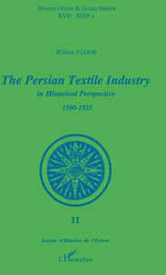 The Persian Textile Industry in Historical Perspective 1500-1925