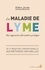 La maladie de Lyme : une approche alternative pratique. De la médecine conventionnelle aux méthodes naturelles