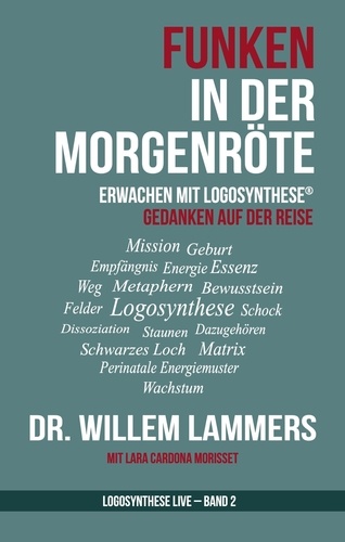  Willem Lammers - Funken in der Morgenröte. Erwachen mit der Logosynthese®.