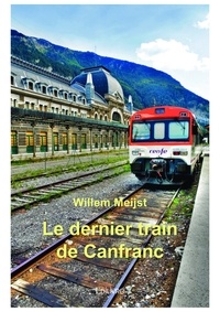 Willem Meijst - Le dernier train de Canfranc.