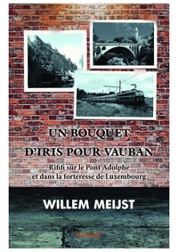 Willem Meijst - Un bouquet d'iris pour Vauban.