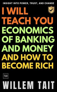 Economics of Banking and Money: Insight into Power, Trust and Change