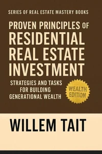 Proven Principles of Residential Real Estate Investment