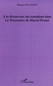 A la découverte des sensations dans "La Prisonnière" de Marcel Proust