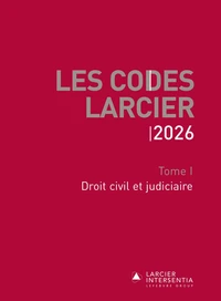 Code Larcier - Tome I - Droit civil et judiciaire - À jour au 1er mars 2026