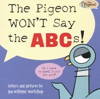 The Pigeon Won't Say the ABCs!