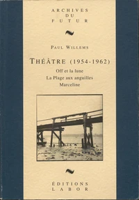Theatre (1954 - 1962 ) : off et la lune ; la plage aux anguilles ; marceline