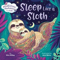 Mindfulness Moments for Kids: Sleep Like a Sloth