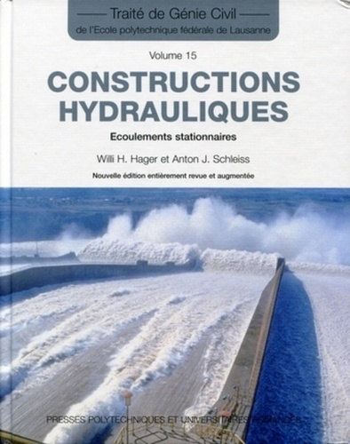 Willi H. Hager et Anton J. Schleiss - Constructions hydrauliques - Ecoulements stationnaires.