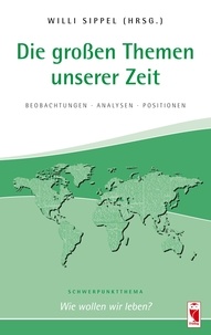 Willi Sippel - Die großen Themen unserer Zeit - Beobachtungen, Analysen, Positionen · 29. Ausgabe.