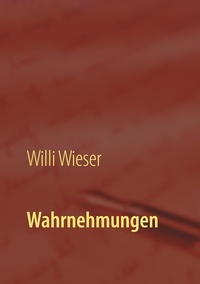 Willi Wieser - Wahrnehmungen.