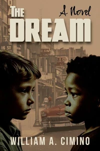 The Dream: A Novel of Race, Trust and Enduring Friendship