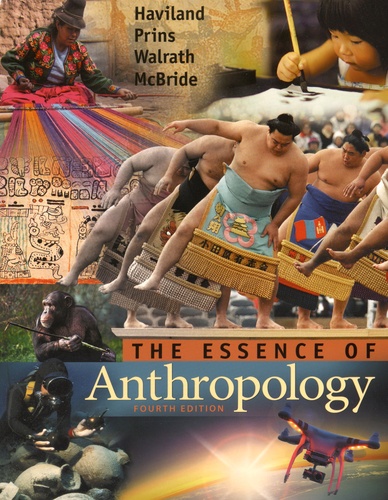 William A. Haviland et Harald E. L. Prins - The Essence of Anthropology.