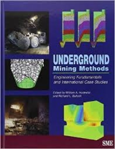 William A. Hustrulid - Underground Mining Methods - Engineering Fundamentals and International Case Studies.