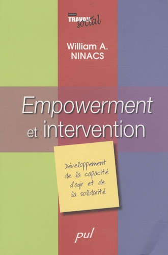 William-A Ninacs - Empowerment et intervention - Développement de la capacité d'agir et de la solidarité.