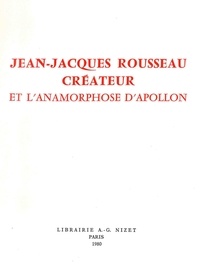 William Acher - Jean-Jacques Rousseau créateur, et l'anamorphose d'Apollon.
