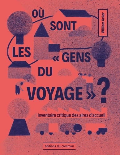 Où sont les "gens du voyage" ?. Inventaire critique des aires d’accueil