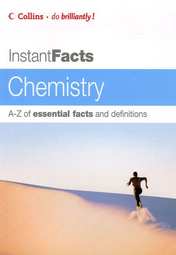 William AH Scott - Instant Facts Chemistry - A-Z of essential facts and definitions.