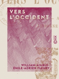 William-Aimable-Émile-Adrien Fleury - Vers l'Occident - Nord du Maroc, Andalousie, Lisbonne.