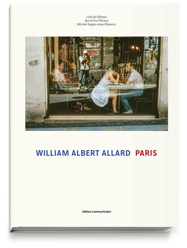 William Albert Allard - Paris - L'oeil du flâneur.