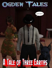 Ogden Tales - A Tale of Three Earths - Part One