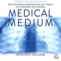 Medical medium : Des informations déterminantes sur l’origine et le traitement des maladies