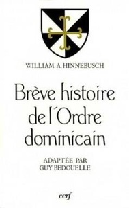 William-Aquinas Hinnebusch - Brève histoire de l'Ordre dominicain.