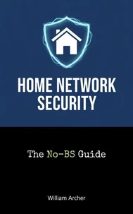 The No-BS Guide to Home Network Security
