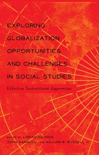 William b. Russell iii et John Kambutu - Exploring Globalization Opportunities and Challenges in Social Studies - Effective Instructional Approaches.