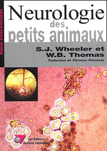 William-B Thomas et Simon-J Wheeler - Neurobiologie Des Petits Animaux.
