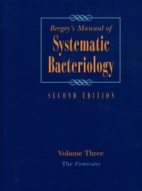 William Barny Whitman et Aidan Parte - Bergey's Manual of Systematic Bacteriology - Volume 3, The Firmicutes, 2 volumes.