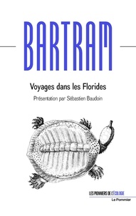 William Bartram et Sébastien Baudoin - Voyages dans les Florides.