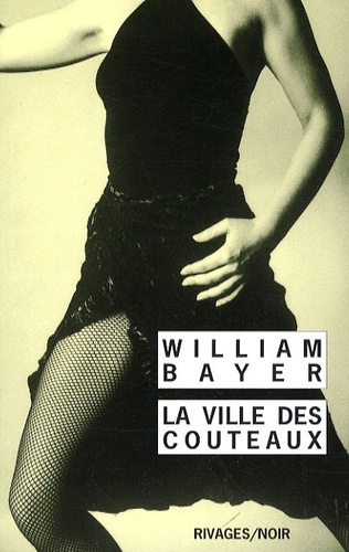 William Bayer - La Ville des couteaux.