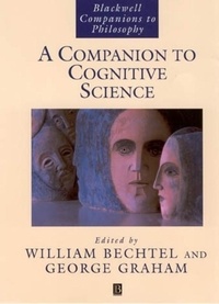 William Bechtel - A Companion To Cognitive Science.