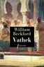 William Beckford - Vathek.