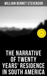 The Narrative of Twenty Years' Residence in South America