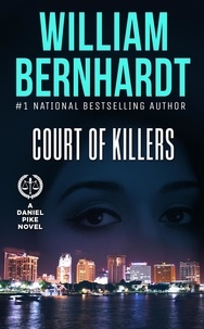  WILLIAM BERNHARDT - Court of Killers - Daniel Pike Legal Thriller Series, #2.