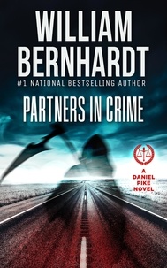  WILLIAM BERNHARDT - Partners in Crime - Daniel Pike Legal Thriller Series, #7.