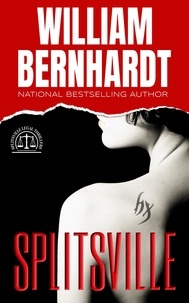  WILLIAM BERNHARDT - Splitsville - Splitsville Legal Thriller Series, #1.